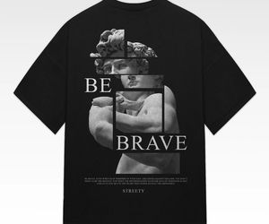 BE BRAVE